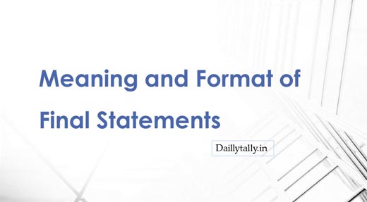 What is the Meaning and Format of Final Statements