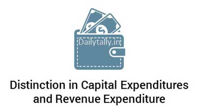 Distinction in Capital Expenditures and Revenue Expenditure