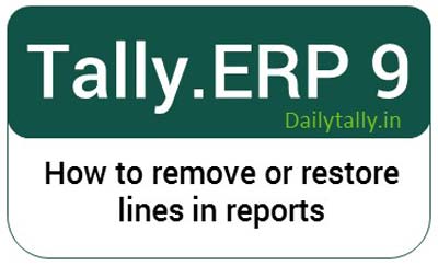 Remove or restore lines in reports of Tally ERP
