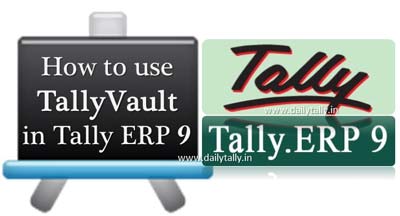How to use TallyVault in Tally ERP 9