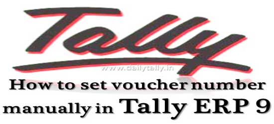 How to set voucher number manually in Tally ERP 9