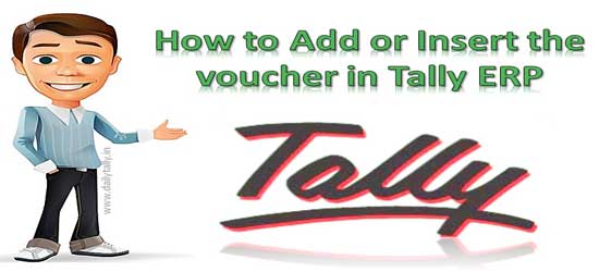How to Add or Insert the voucher in Tally ERP