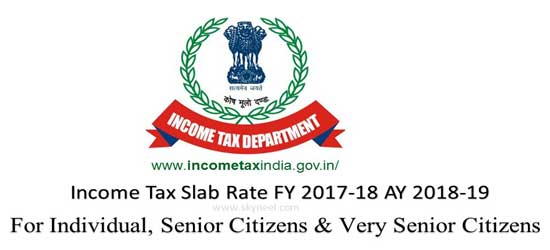 Income Tax Slab Rate FY 2017-18 AY 2018-19